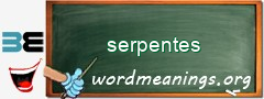 WordMeaning blackboard for serpentes